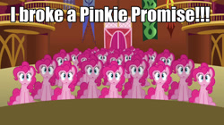 Size: 1195x668 | Tagged: safe, edit, edited screencap, imported from derpibooru, screencap, pinkie pie, earth pony, pony, too many pinkie pies, caption, clone, clones, image macro, meme, pinkie clone, pinkie promise, sitting, this will end in tears and/or death, wide eyes