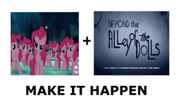 Size: 1176x736 | Tagged: safe, edit, edited screencap, imported from derpibooru, screencap, pinkie pie, too many pinkie pies, all caps, beyond the alley of the dolls, exploitable meme, make it happen, meme, meta, sam and max