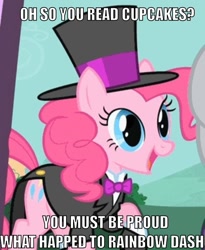 Size: 651x792 | Tagged: safe, imported from derpibooru, pinkie pie, fanfic:cupcakes, all caps, condescending ponka, condescending wonka, hat, image macro, implied death, implied murder, implied rainbow dash, meme, misspelling, ponified meme, roald dahl, tailcoat, top hat, willy wonka and the chocolate factory