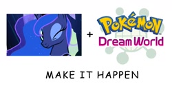 Size: 1467x736 | Tagged: safe, imported from derpibooru, princess luna, all caps, exploitable meme, make it happen, meme, pokémon