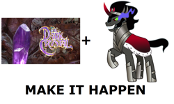 Size: 1337x796 | Tagged: safe, imported from derpibooru, king sombra, all caps, exploitable meme, make it happen, meme, meta, text, the dark crystal