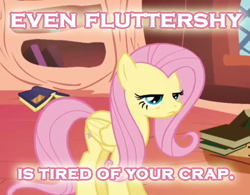 Size: 457x357 | Tagged: safe, imported from derpibooru, screencap, fluttershy, pegasus, pony, annoyed, female, golden oaks library, image macro, mare, reaction image, solo, tired of your crap