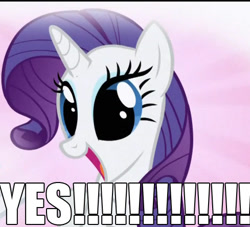 Size: 489x444 | Tagged: safe, imported from derpibooru, rarity, pony, the ticket master, cute, dilated pupils, female, happy, image macro, meme, of course i would say yes!, open mouth, raribetes, reaction image, smiling, solo, yes