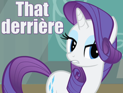 Size: 800x600 | Tagged: safe, edit, edited screencap, imported from derpibooru, screencap, rarity, pony, unicorn, rarity takes manehattan, bedroom eyes, caption, dat ass, dat butt, female, french, image macro, mare, meme, reaction image, solo