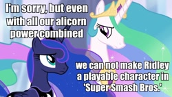 Size: 940x535 | Tagged: safe, imported from derpibooru, princess celestia, princess luna, hilarious in hindsight, image macro, meme, metroid, ridley, sad, super smash bros.