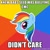 Size: 500x500 | Tagged: safe, imported from derpibooru, babs seed, rainbow dash, one bad apple, advice meme, background pony strikes again, bully, bullying, cutie mark crusaders, drama, drama bait, exploitable meme, female, image macro, meme, op is a duck, op is trying to start shit, solo