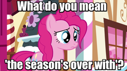 Size: 640x360 | Tagged: safe, imported from derpibooru, screencap, pinkie pie, maud pie (episode), bronybait, female, hiatus, image macro, meme, meta, sad, solo, sugarcube corner