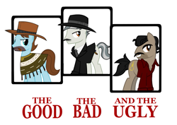 Size: 1053x745 | Tagged: safe, artist:fedora, imported from derpibooru, angel eyes, clint eastwood, eli wallach, lee van cleef, movie poster, parody, ponified, the good the bad and the ugly, the man with no name, tuco ramirez, western