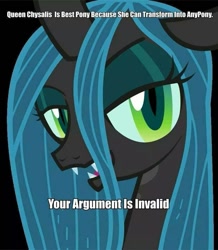 Size: 825x948 | Tagged: artist needed, source needed, safe, imported from derpibooru, queen chrysalis, bedroom eyes, best pony, fangs, female, image macro, meme, reaction image, solo, vector, your argument is invalid