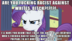 Size: 610x343 | Tagged: safe, edit, edited screencap, imported from derpibooru, screencap, rarity, pony, unicorn, anti-white, background pony strikes again, caption, female, frown, glare, image macro, mare, meme, mouthpiece, op is a duck, op is trying to start shit, out of character, ow the edge, racism, vulgar, why