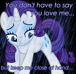 Size: 892x868 | Tagged: safe, edit, imported from derpibooru, rarity, dusty springfield, female, image macro, lyrics, meme, music, rain, sad, solo, song reference, you don't have to say you love me