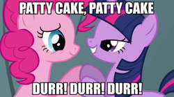 Size: 894x500 | Tagged: safe, imported from derpibooru, screencap, pinkie pie, twilight sparkle, exploitable meme, hurr durr, image macro, meme, pattycakes, retarded twilight meme