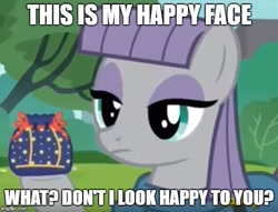 Size: 553x423 | Tagged: safe, edit, edited screencap, imported from derpibooru, screencap, maud pie, earth pony, pony, the gift of the maud pie, caption, female, image macro, impact font, mare, maud being maud, meme, pouch, rock pouch