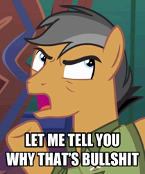 Size: 680x812 | Tagged: safe, edit, edited screencap, imported from derpibooru, screencap, quibble pants, earth pony, pony, stranger than fan fiction, caption, image macro, let me tell you why that's bullshit, male, meme, solo, stallion, vulgar