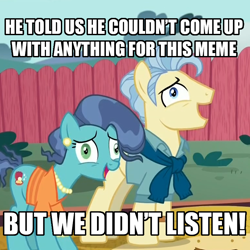 Size: 768x768 | Tagged: safe, edit, edited screencap, imported from derpibooru, screencap, mr. paleo, mrs. paleo, the fault in our cutie marks, exploitable meme, i didn't listen, image macro, meme, nervous laugh