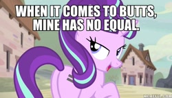 Size: 600x343 | Tagged: safe, edit, edited screencap, imported from derpibooru, screencap, starlight glimmer, the cutie map, butt, glimmer glutes, image macro, irony, meme, memeful.com, plot