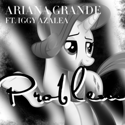 Size: 800x800 | Tagged: dead source, safe, artist:penguinsn1fan, artist:reginault, imported from derpibooru, rarity, pony, album, album cover, ariana grande, cover, cover art, female, iggy azalea, monochrome, parody, ponified, ponified album cover, problem (ariana grande), solo