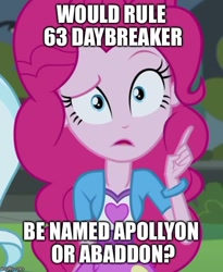 Size: 500x609 | Tagged: safe, edit, edited screencap, imported from derpibooru, screencap, daybreaker, pinkie pie, a royal problem, equestria girls, friendship games, apollyon, confused, cropped, female, image macro, looking at you, meme, question, rule 63, solo