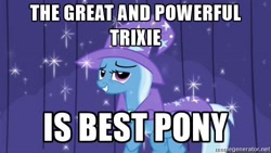 Size: 500x281 | Tagged: safe, edit, edited screencap, imported from derpibooru, screencap, trixie, pony, unicorn, boast busters, best pony, female, image macro, meme, smiling, smirk, solo