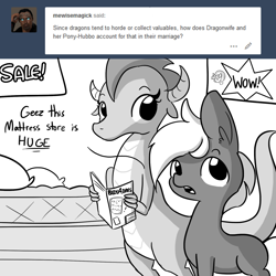 Size: 1650x1650 | Tagged: safe, artist:tjpones, imported from derpibooru, starlight glimmer, oc, oc only, oc:dragon wife, oc:treasure trotonopolis, dragon, earth pony, pony, horse wife, ask, bipedal, catalogue, comic, couple, dialogue, dragoness, female, grayscale, male, mattress, mattress store, meme, monochrome, open mouth, sale, simple background, single panel, stallion, store, text, tumblr, white background, wow! glimmer