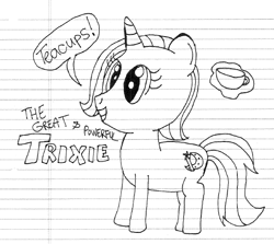 Size: 567x505 | Tagged: safe, artist:nightshadowmlp, imported from derpibooru, trixie, pony, cup, dialogue, female, grayscale, lined paper, monochrome, smiling, solo, teacup, text, that pony sure does love teacups, traditional art