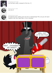 Size: 540x750 | Tagged: safe, artist:aha-mccoy, imported from derpibooru, oc, oc only, oc:anonlestia, oc:gamercolt, nopony-ask-mclovin, ask, box, box sawing trick, chainsaw, description is relevant, duo, hat, magic show, magic trick, top hat, tumblr