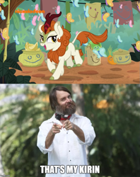 Size: 749x948 | Tagged: safe, edit, edited screencap, imported from derpibooru, screencap, autumn blaze, kirin, sounds of silence, caption, image macro, last man on earth, phil miller, tandy, text, that's my kirin, that's my x, will forte