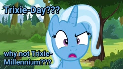 Size: 1024x576 | Tagged: safe, edit, imported from derpibooru, trixie, pony, unicorn, best pony, confused, female, forest, image macro, meme, pine forest, question, solo, talking to viewer, text, tree