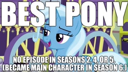 Size: 1280x720 | Tagged: safe, edit, edited screencap, editor:useraccount, imported from derpibooru, screencap, trixie, pony, unicorn, road to friendship, best pony, female, image macro, mare, meme, solo