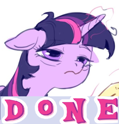 Size: 386x403 | Tagged: safe, artist:luciferamon, edit, imported from derpibooru, twilight sparkle, alicorn, pony, bags under eyes, caption, done, expand dong, exploitable meme, female, floppy ears, frown, glowing horn, image macro, lidded eyes, mare, meme, solo, text, tired, twilight sparkle (alicorn)