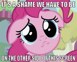 Size: 638x511 | Tagged: safe, edit, edited screencap, editor:undeadponysoldier, imported from derpibooru, screencap, pinkie pie, earth pony, pony, a friend in deed, adorable face, breaking the fourth wall, bronybait, caption, cropped, cute, female, floppy ears, frown, image macro, mare, ponyville, puppy dog eyes, sad, solo, talking to viewer, text