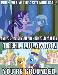 Size: 639x828 | Tagged: safe, edit, edited screencap, editor:undeadponysoldier, imported from derpibooru, screencap, jack pot, starlight glimmer, sunflower spectacle, trixie, pony, unicorn, assistant, caption, castle, derp, door, faic, female, full name, funny, grounded, hoof on chest, image macro, impact font, jacktacle, male, mare, meme, mods, parent, relatable, scared, silly, stallion, text, trixie's parents, you're grounded