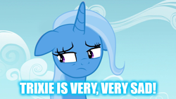 Size: 1280x720 | Tagged: safe, edit, edited screencap, imported from derpibooru, screencap, trixie, pony, female, floppy ears, meme, sad, solo