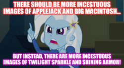 Size: 1280x714 | Tagged: safe, edit, edited screencap, imported from derpibooru, screencap, trixie, equestria girls, rainbow rocks, caption, image macro, implied applejack, implied applemac, implied big macintosh, implied incest, implied infidelity, implied shining armor, implied shiningsparkle, implied shipping, implied straight, implied twilight sparkle, meme, text, trixie yells at everything