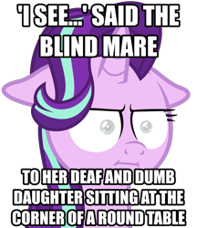 Size: 3000x3474 | Tagged: safe, imported from derpibooru, starlight glimmer, pony, marks for effort, :i, blind, blind joke, caption, exploitable meme, i mean i see, i see, i see said the blind man, image macro, meme, obligatory pony, text