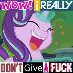 Size: 736x740 | Tagged: safe, edit, edited screencap, imported from derpibooru, screencap, starlight glimmer, memnagerie, spoiler:memnagerie, caption, expand dong, exploitable meme, image macro, meme, no fucks, reaction image, starlight glimmer is best pony, text, vulgar, wow! glimmer