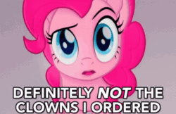 Size: 498x322 | Tagged: safe, edit, edited screencap, imported from derpibooru, screencap, pinkie pie, earth pony, pony, my little pony: the movie, animated, caption, clown, quote, solo, talking, text