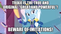 Size: 640x360 | Tagged: safe, edit, edited screencap, imported from derpibooru, screencap, trixie, equestria girls, equestria girls series, street magic with trixie, spoiler:eqg series (season 2), caption, image macro, meme, solo, text, trixie yells at everything