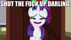 Size: 1920x1080 | Tagged: safe, edit, edited screencap, editor:useraccount, imported from derpibooru, screencap, rarity, dragon dropped, caption, darling, faic, image macro, meme, shut the fuck up, shut up, smiling, text, vulgar