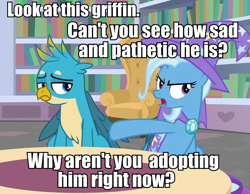 Size: 908x706 | Tagged: safe, edit, edited screencap, imported from derpibooru, screencap, gallus, trixie, a horse shoe-in, adoption, caption, cropped, duo, image macro, innocently insensitive, meme, talking to viewer, text, trixie yells at everything