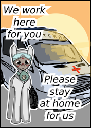 Size: 1800x2540 | Tagged: safe, imported from derpibooru, oc, oc only, earth pony, pony, ambulance, coronavirus, covid-19, doctor, male, motivational poster, n95, poster, ppe, public service announcement, respirator, stallion, stay at home