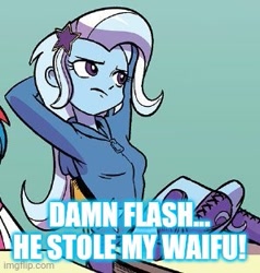 Size: 297x312 | Tagged: safe, edit, idw, imported from derpibooru, trixie, equestria girls, spoiler:comic, spoiler:comicequestriagirlsmarchradness, caption, cropped, image macro, implied flash sentry, jealous, meme, text, trixie yells at everything, waifu thief