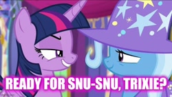 Size: 738x416 | Tagged: safe, edit, edited screencap, imported from derpibooru, screencap, trixie, twilight sparkle, alicorn, pony, unicorn, no second prances, caption, female, image macro, implied sex, lesbian, lidded eyes, meme, shipping, snu-snu, text, this will end in snu snu, twilight sparkle (alicorn), twixie