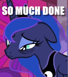 Size: 492x552 | Tagged: safe, edit, edited screencap, imported from derpibooru, screencap, princess luna, pony, a royal problem, bags under eyes, caption, cropped, done, exhausted, female, image macro, solo, text