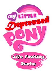 Size: 902x1188 | Tagged: safe, edit, imported from derpibooru, depression, my little pony logo, no pony, parody, simple background, transparent background, vulgar