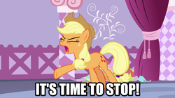 Size: 1280x720 | Tagged: safe, edit, edited screencap, editor:jaredking203, imported from derpibooru, screencap, applejack, earth pony, pony, honest apple, caption, female, image macro, it's time to stop, mare, meme, solo, text