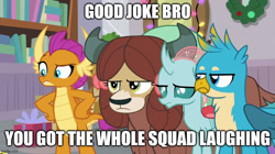 Size: 888x499 | Tagged: safe, imported from derpibooru, gallus, ocellus, smolder, yona, changedling, changeling, griffon, yak, the hearth's warming club, caption, frown, gallus is not amused, image macro, meme, ocellus is not amused, reaction image, sarcasm, smolder is not amused, text, unamused, yona is not amused, you got the whole squad laughing