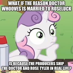 Size: 500x500 | Tagged: safe, imported from derpibooru, sweetie belle, caption, exploitable meme, image macro, implied doctor whooves, implied roseluck, implied shipping, meme, obligatory pony, sudden clarity sweetie belle, text