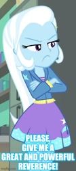 Size: 294x654 | Tagged: safe, edit, edited screencap, imported from derpibooru, screencap, trixie, equestria girls, equestria girls series, forgotten friendship, caption, cropped, crossed arms, female, frown, image macro, imgflip, solo, text