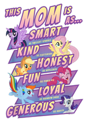 Size: 750x1050 | Tagged: safe, imported from derpibooru, applejack, fluttershy, pinkie pie, rainbow dash, rarity, twilight sparkle, alicorn, earth pony, pegasus, pony, unicorn, applejack's hat, cowboy hat, design, female, g4, hat, mane six, mare, merchandise, mother's day, official, shirt design, simple background, text, transparent background, twilight sparkle (alicorn)